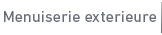 Menuiserie extérieure