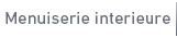 Menuiserie intérieure